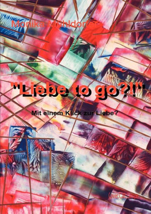 Liebe to go?!: Mit einem Klick zur Liebe?