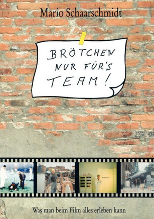 Brötchen nur für's Team!: Was man beim Film alles erleben kann
