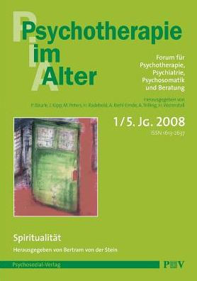 Psychotherapie im Alter Nr. 17: Spiritualität, herausgegeben von Bertram von der Stein
