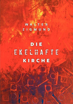 Die ekelhafte Kirche Die ekelhafte Kirche