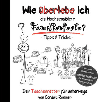 Wie überlebe ich als Hochsensible/r Familienfeiern?: Tipps & Tricks