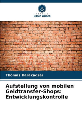 Aufstellung von mobilen Geldtransfer-Shops: Entwicklungskontrolle