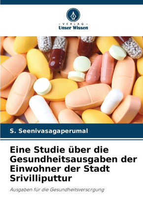 Eine Studie über die Gesundheitsausgaben der Einwohner der Stadt Srivilliputtur