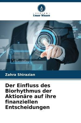 Der Einfluss des Biorhythmus der Aktionäre auf ihre finanziellen Entscheidungen