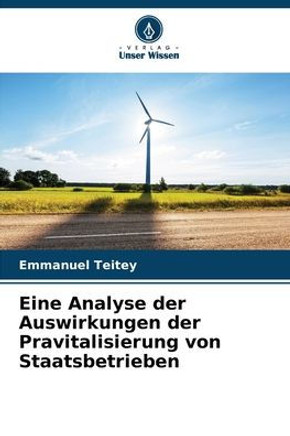 Eine Analyse der Auswirkungen der Pravitalisierung von Staatsbetrieben Eine Analyse der Auswirkungen der Pravitalisierung von Staatsbetrieben