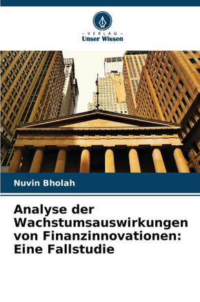 Analyse der Wachstumsauswirkungen von Finanzinnovationen: Eine Fallstudie