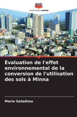 Évaluation de l'effet environnemental de la conversion de l'utilisation des sols à Minna