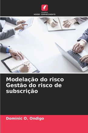 Modelação do risco Gestão do risco de subscrição Modelação do risco Gestão do risco de subscrição
