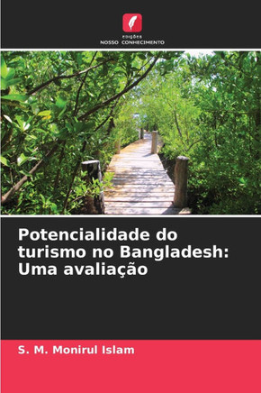 Potencialidade do turismo no Bangladesh: Uma avaliação