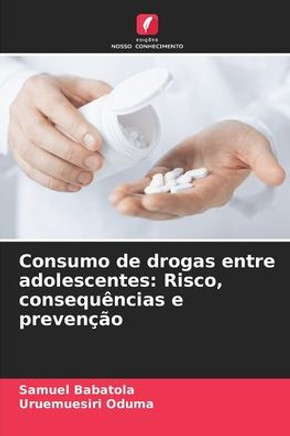 Consumo de drogas entre adolescentes: Risco, consequências e prevenção