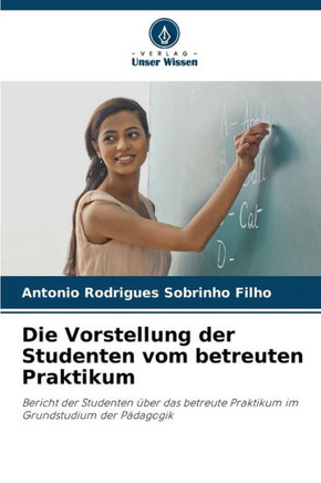 Die Vorstellung der Studenten vom betreuten Praktikum