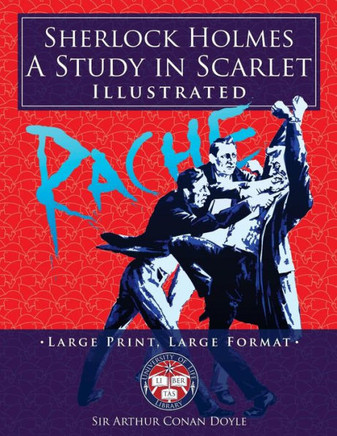 Sherlock Holmes: A Study In Scarlet - Illustrated, Large Print, Large Format : Giant 8. 5 X 11 Size: Large, Clear Print And Pictures - Complete And Unabridged!