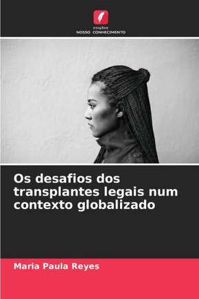 Os desafios dos transplantes legais num contexto globalizado