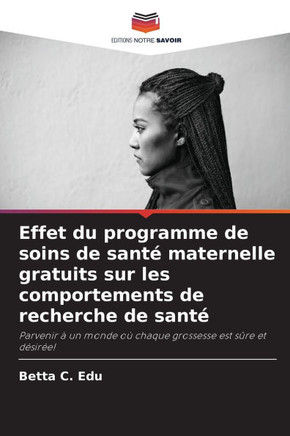 Effet du programme de soins de santé maternelle gratuits sur les comportements de recherche de santé