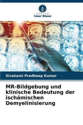 MR-Bildgebung und klinische Bedeutung der ischämischen Demyelinisierung