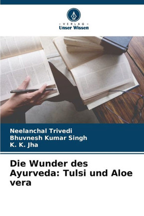 Die Wunder des Ayurveda: Tulsi und Aloe vera