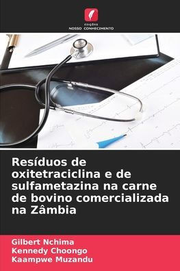 Resíduos de oxitetraciclina e de sulfametazina na carne de bovino comercializada na Zâmbia