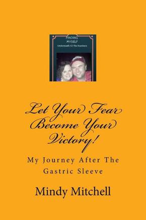 Let Your Fear Become Your Victory: My Journey After The Gastric Sleeve