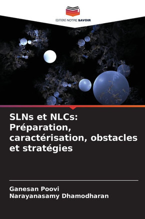 SLNs et NLCs: Préparation, caractérisation, obstacles et stratégies