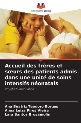 Accueil des frères et soeurs des patients admis dans une unité de soins intensifs néonatals