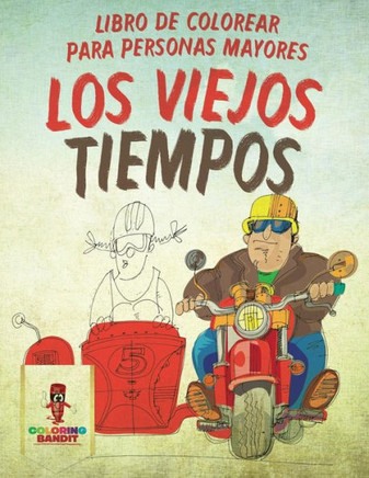 Los Viejos Tiempos: Libro De Colorear Para Personas Mayores (Spanish Edition)