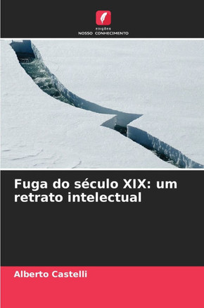 Fuga do século XIX: um retrato intelectual