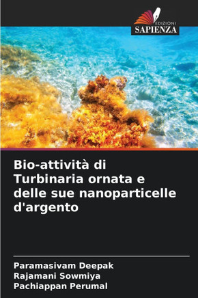 Bio-attività di Turbinaria ornata e delle sue nanoparticelle d'argento
