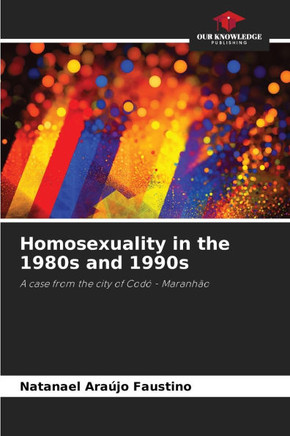 Homosexuality in the 1980s and 1990s