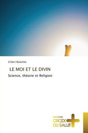Le Moi Et Le Divin Le Moi Et Le Divin