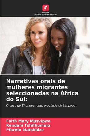 Narrativas orais de mulheres migrantes seleccionadas na África do Sul