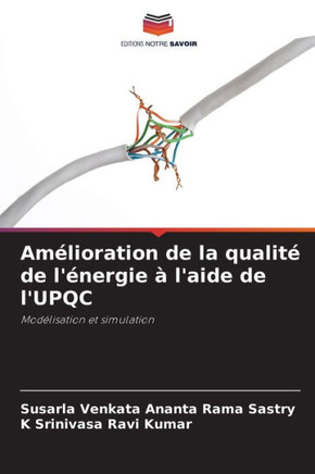 Amélioration de la qualité de l'énergie à l'aide de l'UPQC