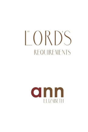 The Lord'S Requirements - Ann Elizabeth