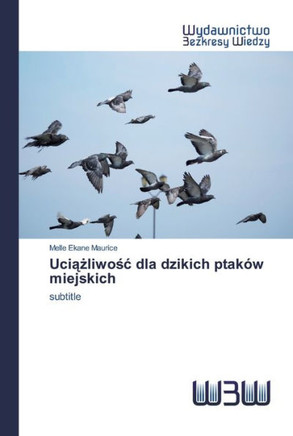 Uci&#261;&#380;liwo&#347;c dla dzikich ptaków miejskich