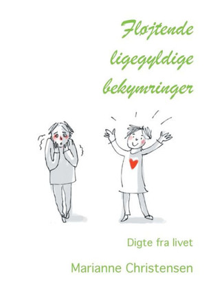 Fløjtende ligegyldige bekymringer: Digte fra livet