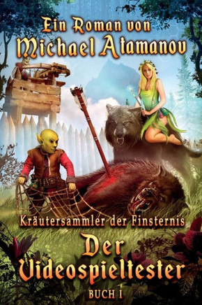 Der Videospieltester (Kräutersammler der Finsternis Buch 1): LitRPG-Serie