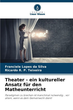 Theater - ein kultureller Ansatz für den Matheunterricht