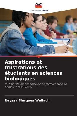 Aspirations et frustrations des étudiants en sciences biologiques