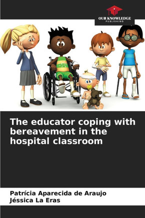 The educator coping with bereavement in the hospital classroom