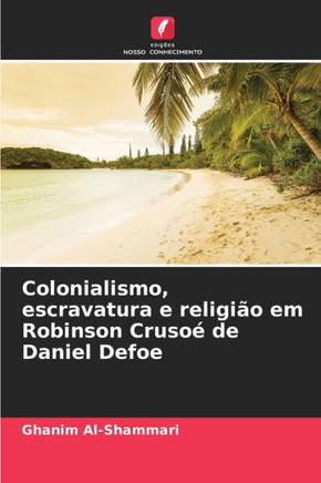 Colonialismo, escravatura e religião em Robinson Crusoé de Daniel Defoe