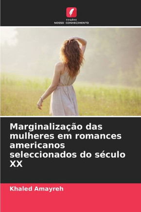 Marginalização das mulheres em romances americanos seleccionados do século XX