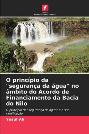 O princípio da ""segurança da água"" no âmbito do Acordo de Financiamento da Bacia do Nilo