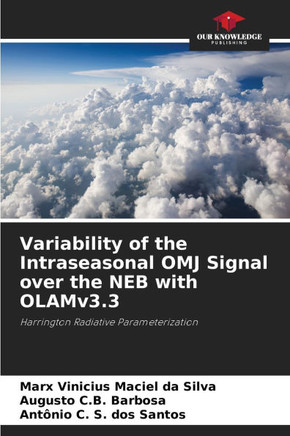 Variability of the Intraseasonal OMJ Signal over the NEB with OLAMv3.3