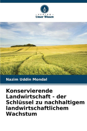 Konservierende Landwirtschaft - der Schlüssel zu nachhaltigem landwirtschaftlichem Wachstum