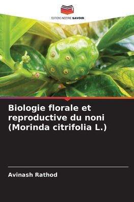 Biologie florale et reproductive du noni (Morinda citrifolia L.)