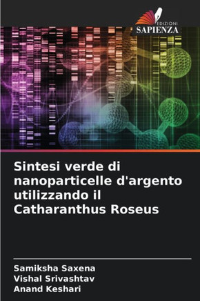 Sintesi verde di nanoparticelle d'argento utilizzando il Catharanthus Roseus