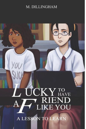 Lucky To Have A Friend Like You : A Lesson To Learn