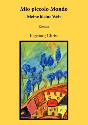 Mio piccolo Mondo: Meine kleine Welt Roman