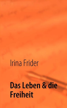 Das Leben & die Freiheit