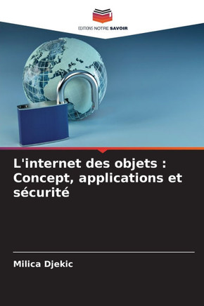 L'internet des objets: Concept, applications et sécurité