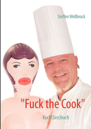 ""Fuck the Cook"": Koch(Sex)buch
